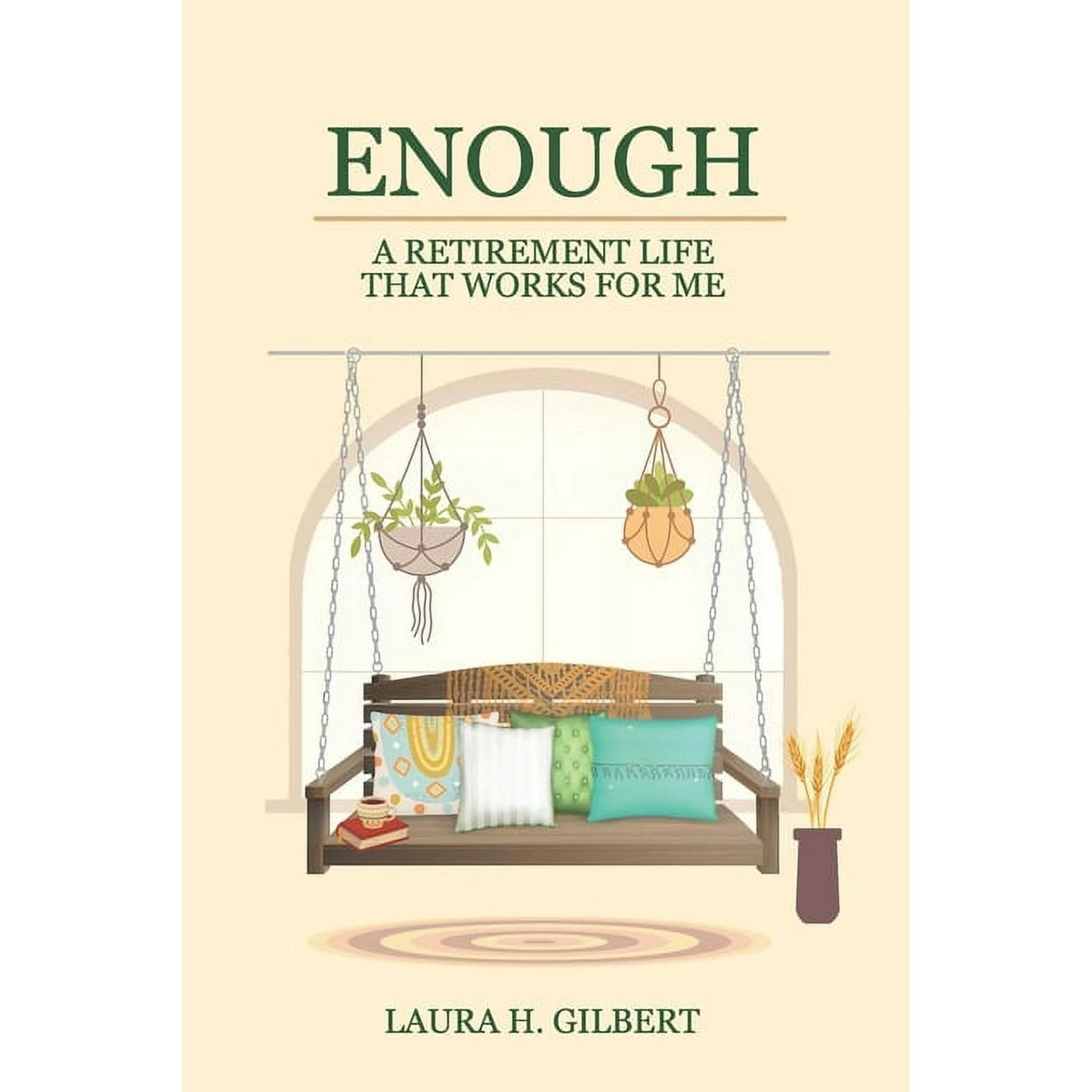 Enough: A Retirement Life That Works for Me